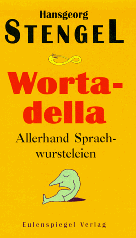 Hansgeorg Stengel - Wortadella. Allerhand Sprachwursteleien - Preis vom 17.10.2026 19:25:27 h