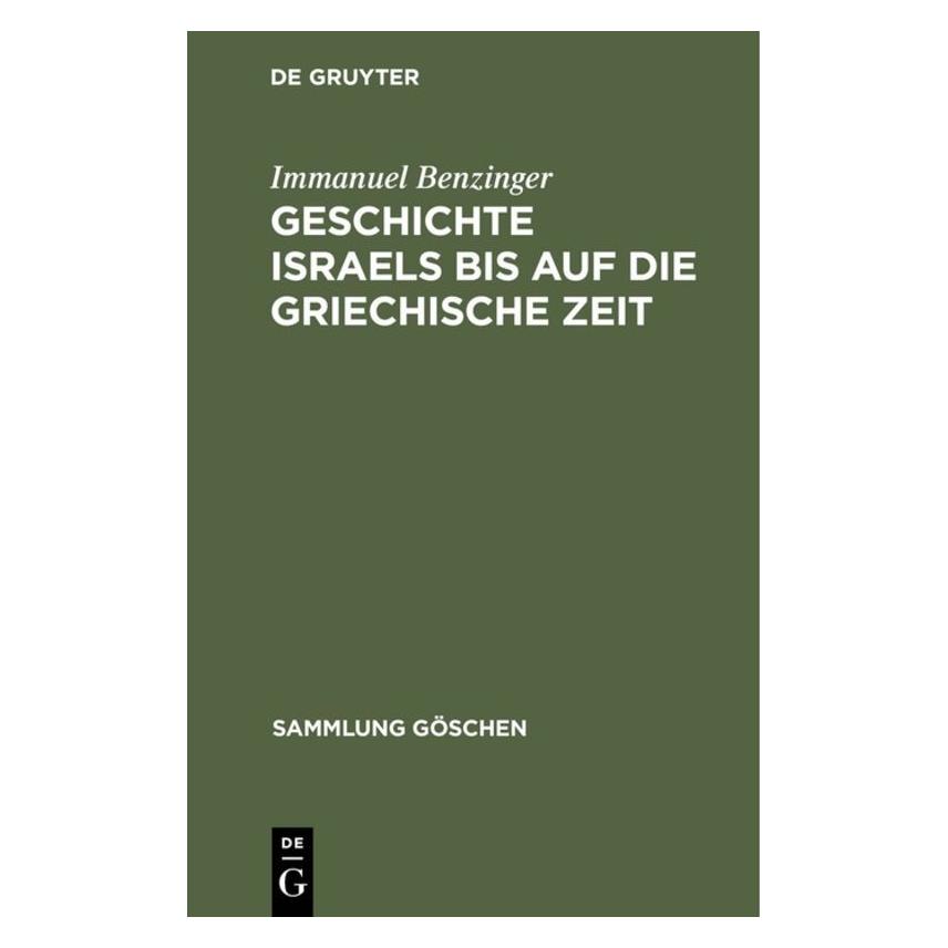 De Gruyter Geschichte Israels bis auf die griechische Zeit (Deutsch, Hardcover, Immanuel Benzinger) (43840913)