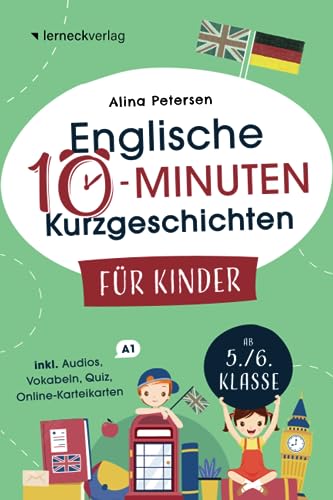 Alina Petersen - Englische 10-Minuten Kurzgeschichten für Kinder: Spielend einfach Englisch lernen. Mit 21 zweisprachigen Geschichten zum Englisch-Erfolg – inkl. Online-Karteikarten, Audios, Vokabeln und Quizfragen - Preis vom 05.10.2026 03:47:11 h