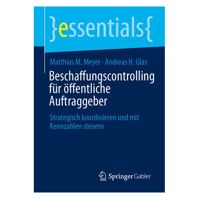 Springer Beschaffungscontrolling für öffentliche Auftraggeber (Deutsch, Softcover, Andreas H. Glas, Matthias M. Meyer) (53361981)