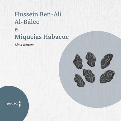 Hussein Ben-Áli Al-Baléc e Miqueias Habacuc - Lima Barreto, Audio, 9786550700997