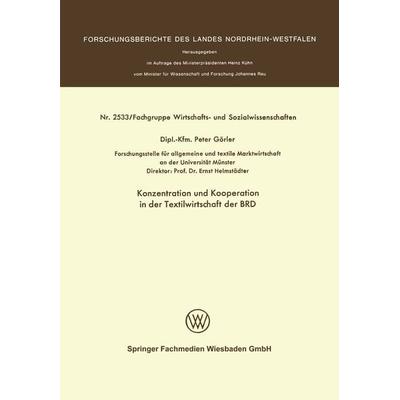 Konzentration und Kooperation in der Textilwirtschaft der BRD, Taschenbuch von Peter Görler, VS Verlag für Sozialwissenschaften, 978-3-531-02533-9