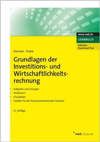 Klaus-Dieter Däumler - Grundlagen der Investitions- und Wirtschaftlichkeitsrechnung: Aufgaben und Lösungen. Testklausur. Checklisten. Tabellen für die finanzmathematischen Faktoren. - Preis vom 12.10.2026 11:37:12 h
