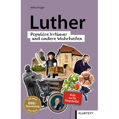 Luther, Taschenbuch von Mirko Krüger, Klartext, 978-3-8375-2334-8