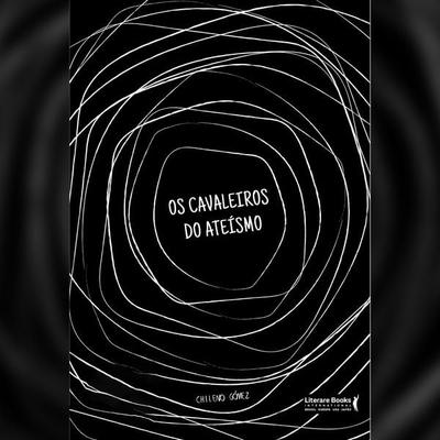 Os cavaleiros do ateísmo - Chileno Gómez, Audio, 4066338902290