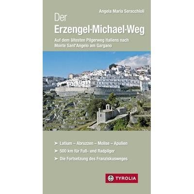 Der Erzengel-Michael-Weg, Taschenbuch von Angela Maria Seracchioli, Tyrolia, 978-3-7022-3427-0