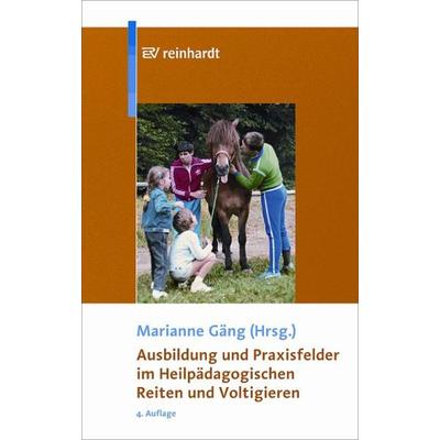 Ausbildung und Praxisfelder im Heilpädagogischen Reiten und Voltigieren, Taschenbuch von Marianne Gäng, Ernst Reinhardt Verlag, 978-3-497-02075-1