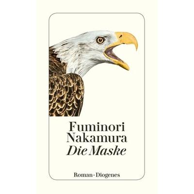 Die Maske, Taschenbuch von Fuminori Nakamura, Diogenes, 978-3-257-24481-6