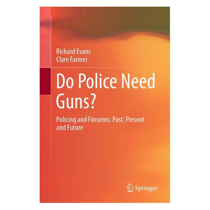 Springer Do Police Need Guns? (Englisch, Hardcover, Clare Farmer, Richard Evans) (63678007)
