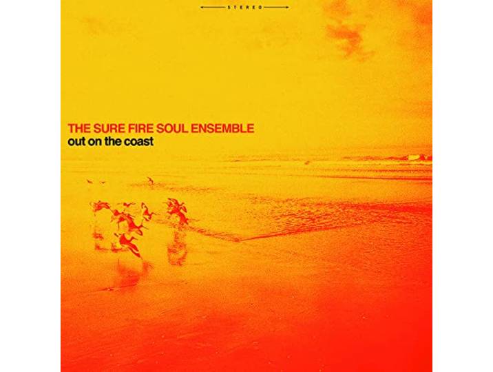 Sure Fire Soul Ensemble - Out On The Coast