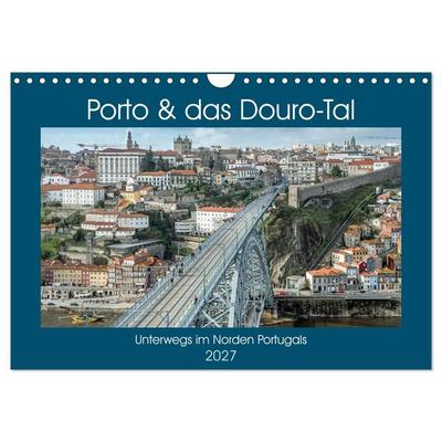 Porto & das Douro-Tal (Wandkalender 2027 DIN A4 quer), CALVENDO Monatskalender
