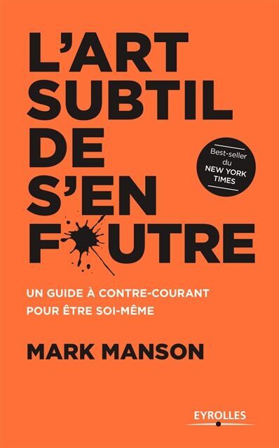 Mark Manson - L'art subtil de s'en foutre : un guide à contre-courant pour être soi-même - Preis vom 11.10.2026 03:10:56 h