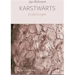 Karstwärts, Belletristik von Jan Röhnert