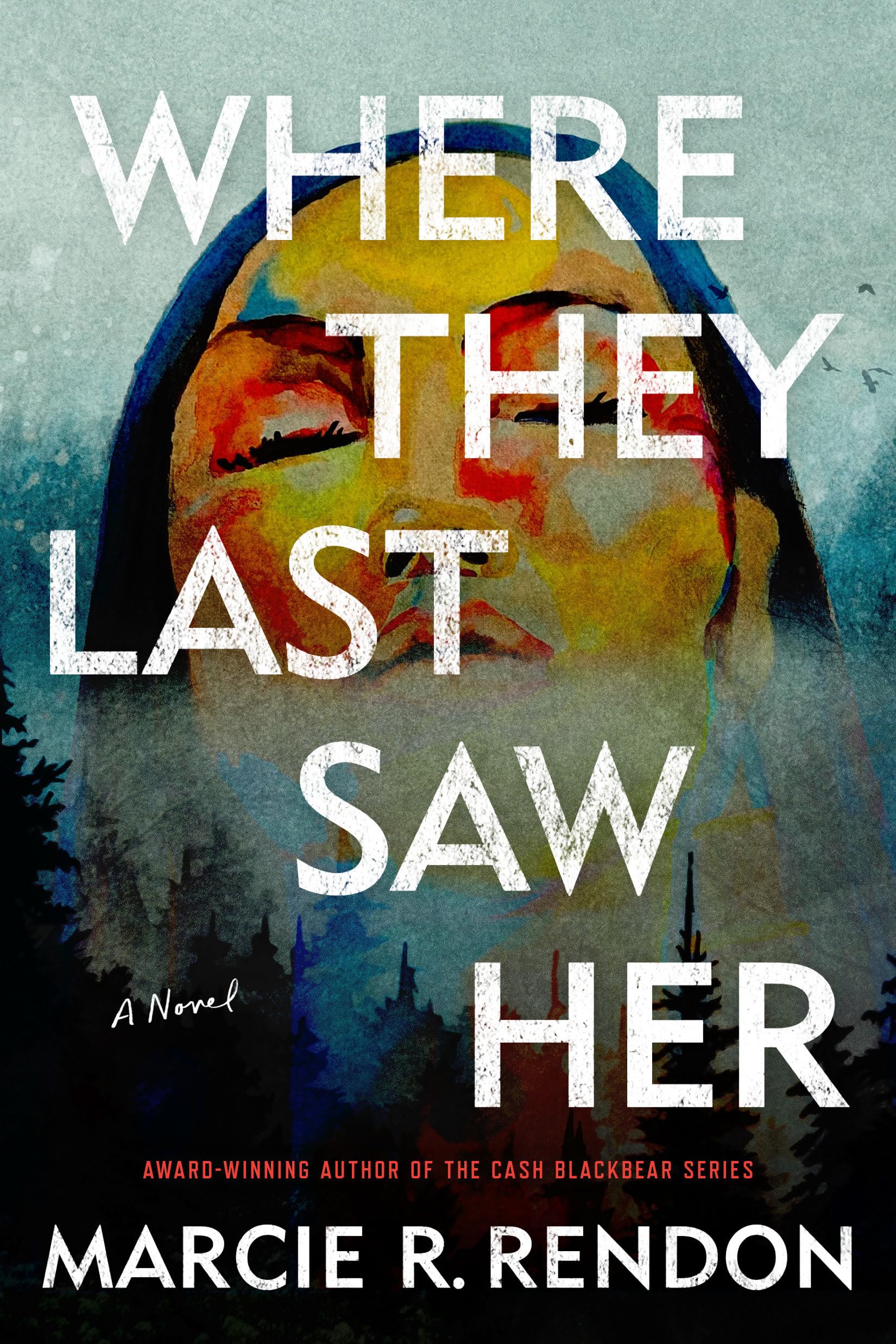 Rendon, Marcie R. - Where They Last Saw Her: A Novel - Preis vom 11.10.2026 03:10:56 h