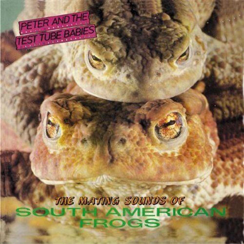Peter & the Test Tube Babies - The Mating Sounds of South American Frogs - Preis vom 09.10.2026 07:28:09 h