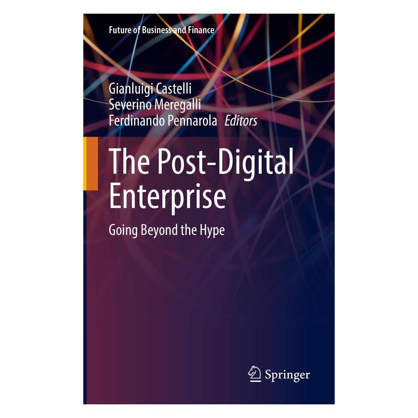 Springer The Post-Digital Enterprise (Englisch, Hardcover, Ferdinando Pennarola, Gianluigi Castelli, Severino Meregalli) (9783030948368)