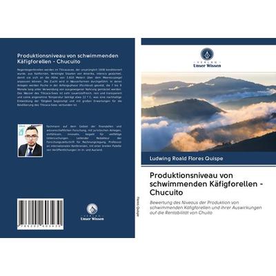 Produktionsniveau von schwimmenden Käfigforellen - Chucuito, Taschenbuch von Ludwing Roald Flores Quispe, Verlag Unser Wissen, 978-620-2-60343-0