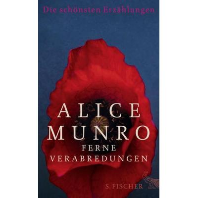 Ferne Verabredungen, Gebundene Ausgabe von Alice Munro, S. Fischer Verlag
