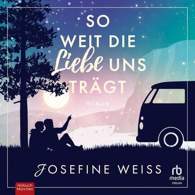 So weit die Liebe uns trägt - Josefine Weiss, Audio, 9783691282238
