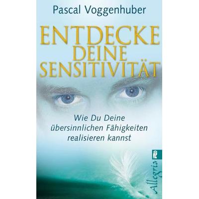 Entdecke deine Sensitivität, Taschenbuch von Pascal Voggenhuber, Allegria Taschenbuch