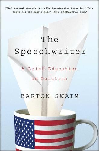 Barton Swaim - The Speechwriter: A Brief Education in Politics - Preis vom 09.10.2026 07:28:09 h