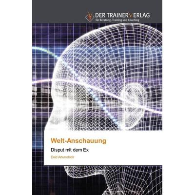 Welt-Anschauung, Taschenbuch von Enid Artursdottir, Trainerverlag, 978-620-0-76829-2