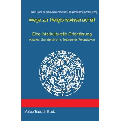 Wege zur Religionswissenschaft, Taschenbuch von , Traugott Bautz, 978-3-88309-376-5