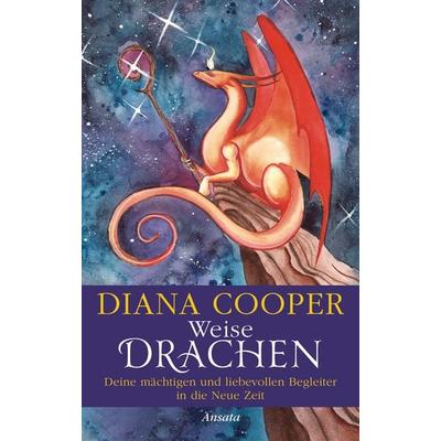 Weise Drachen, Gebundene Ausgabe von Diana Cooper, Ansata, 978-3-7787-7548-6