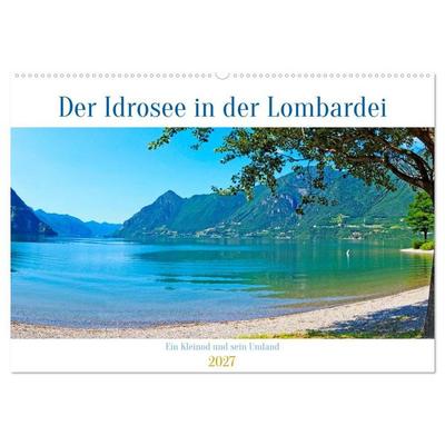 Der Idrosee in der Lombardei (Wandkalender 2027 DIN A2 quer), CALVENDO Monatskalender