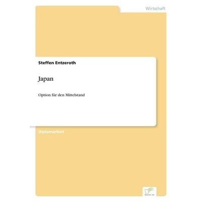 Japan, Taschenbuch von Steffen Entzeroth, GRIN, 978-3-8386-3903-1