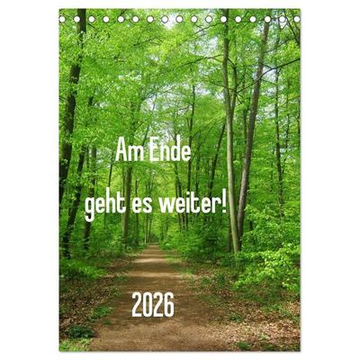 Am Ende geht es weiter! 2026 (Tischkalender 2026 DIN A5 hoch), CALVENDO Monatskalender