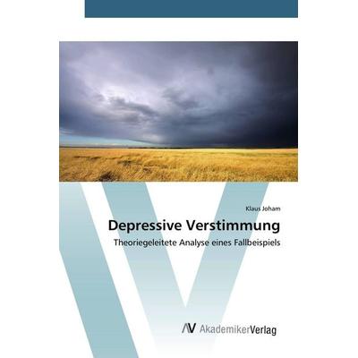 Depressive Verstimmung, Taschenbuch von Klaus Joham, AV Akademikerverlag, 978-3-639-84401-6