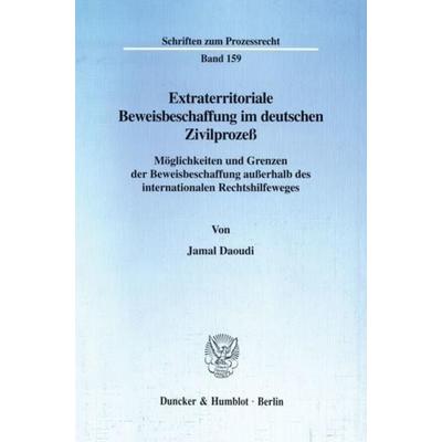 Extraterritoriale Beweisbeschaffung im deutschen Zivilprozeß., Taschenbuch von Jamal Daoudi, Duncker & Humblot, 978-3-428-10215-0