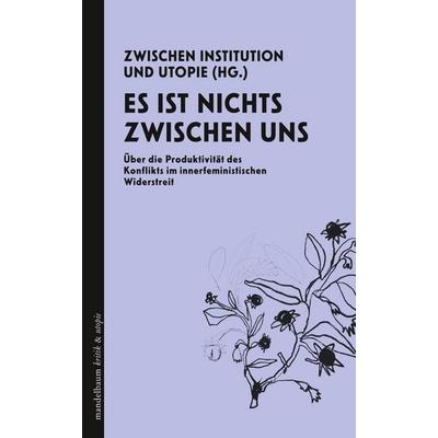 Es ist nichts zwischen uns, Taschenbuch von , Mandelbaum verlag eG, 978-3-99136-530-3
