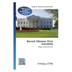 Barack Obama: First mandate, Fachbücher von Lydia D. Thomson-Smith