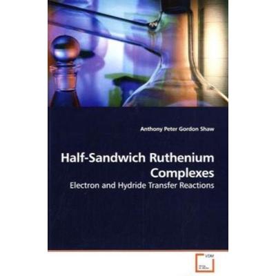 Shaw, A: Half-Sandwich Ruthenium Complexes, Taschenbuch von Anthony Peter Gordon Shaw, VDM, 978-3-639-19809-6
