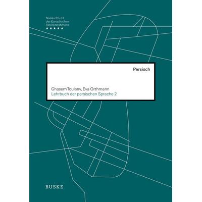 Lehrbuch der persischen Sprache 2, Taschenbuch von Ghasem Toulany,Eva Orthmann, Buske, H, 978-3-87548-873-9