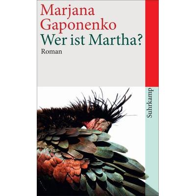 Wer ist Martha?, Taschenbuch von Marjana Gaponenko, Suhrkamp