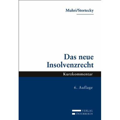 Das neue Insolvenzrecht, Gebundene Ausgabe von Georg Muhri,Felix Stortecky, Verlag Österreich, 978-3-7046-5545-5