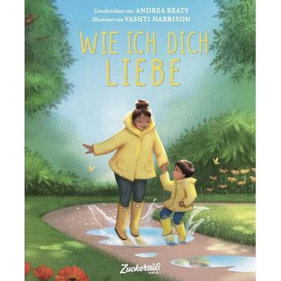 Wie ich dich liebe, Gebundene Ausgabe von Andrea Beaty, Zuckersüß Verlag, 978-3-949315-20-6