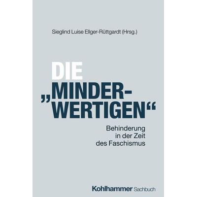 Die 'Minderwertigen'; Taschenbuch von , Kohlhammer, 978-3-17-039536-7