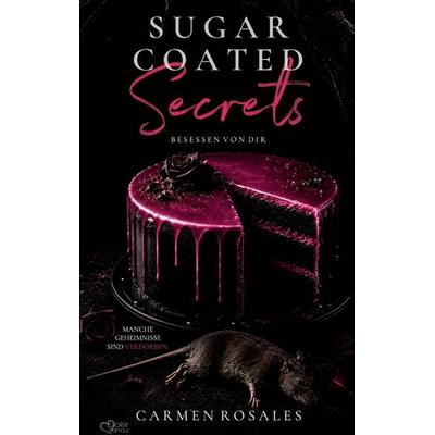 Sugar Coated Secrets - Besessen von dir, Taschenbuch von Carmen Rosales, Plaisir d'Amour Verlag, 978-3-86495-875-5