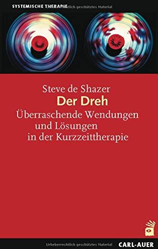 Steve de Shazer - Der Dreh: Überraschende Wendungen und Lösungen in der Kurzzeittherapie - Preis vom 16.10.2026 11:41:07 h