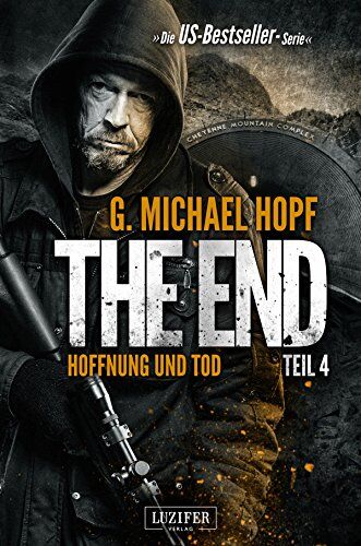 Hopf, G. Michael - The End 4 - Hoffnung und Tod: Endzeit-Thriller - US-Bestseller-Serie! - Preis vom 17.10.2026 19:25:27 h