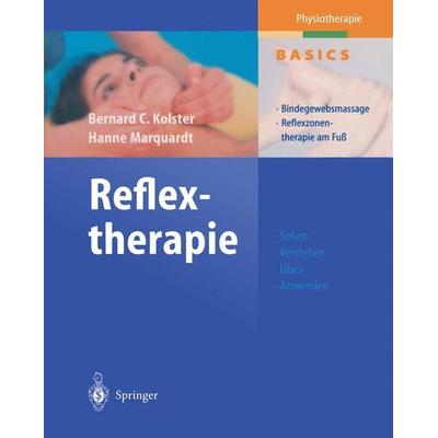 Reflextherapie, Gebundene Ausgabe von Bernard C. Kolster,Hanne Marquardt, Springer Berlin