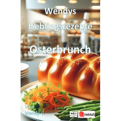 Wendys Lieblingsrezepte - Osterbrunch, Taschenbuch von Wendy G., Epubli, 978-3-565-37076-4