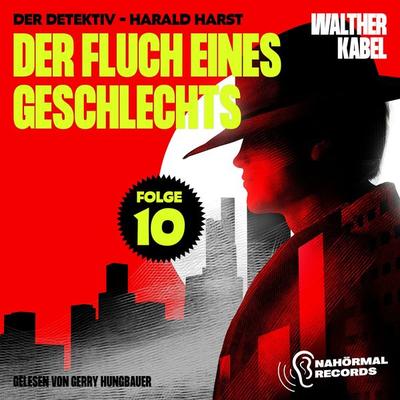 Der Fluch eines Geschlechts (Der Detektiv-Harald Harst, Folge 10) - Walther Kabel, Audio, 9783991712350