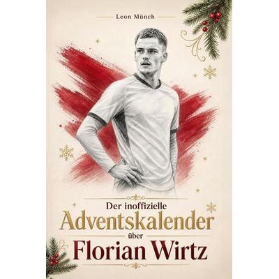 Der inoffizielle Adventskalender über Florian Wirtz -