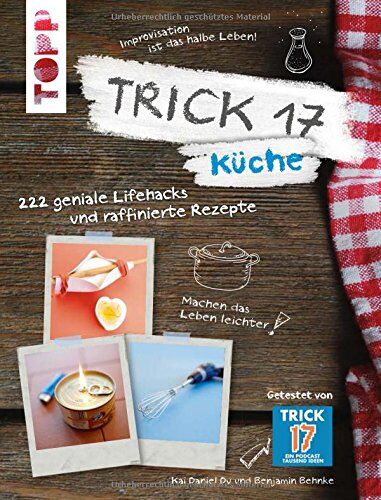 Du, Kai Daniel - Trick 17 - Küche: 222 geniale Lifehacks und raffinierte Rezepte - Preis vom 16.10.2026 11:41:07 h