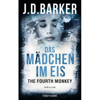 The Fourth Monkey - Das Mädchen im Eis, Taschenbuch von J.D. Barker, Blanvalet